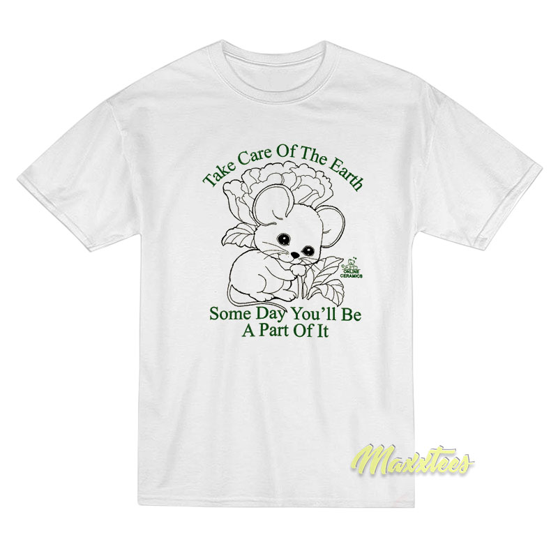 Take Care Of The Earth T-Shirt Take Care Of The Earth T-Shirt