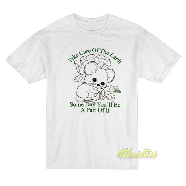 Take Care Of The Earth T-Shirt Take Care Of The Earth T-Shirt