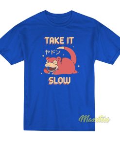 Take It Slow Pokemon T-Shirt Take It Slow Pokemon T-Shirt