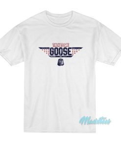 Talk To Me Goose Force Wear T-Shirt Talk To Me Goose Force Wear T-Shirt