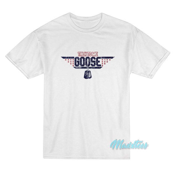 Talk To Me Goose Force Wear T-Shirt Talk To Me Goose Force Wear T-Shirt
