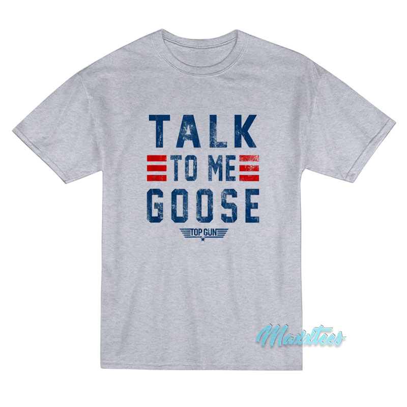 Talk To Me Goose Top Gun T-Shirt Talk To Me Goose Top Gun T-Shirt