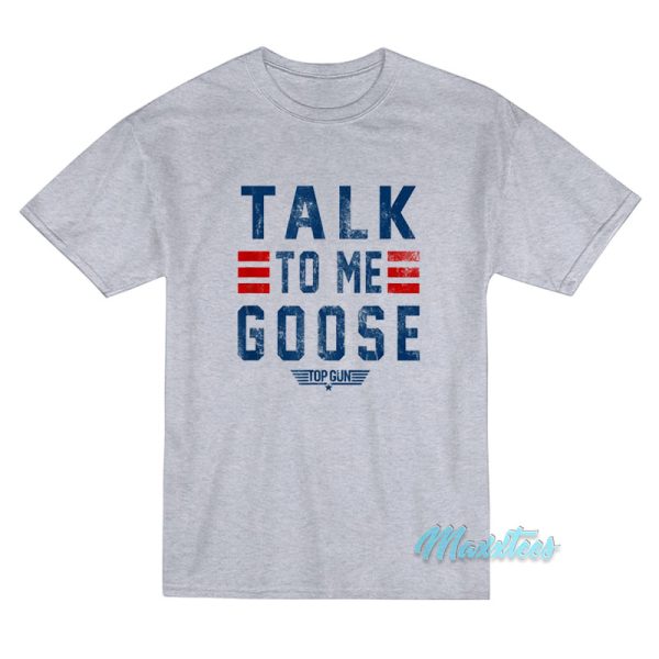 Talk To Me Goose Top Gun T-Shirt Talk To Me Goose Top Gun T-Shirt