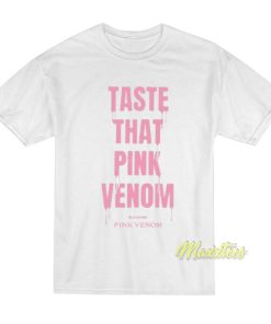 Taste That Pink Venom Blackpink T-Shirt