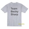 Team Becky Sharp T-Shirt