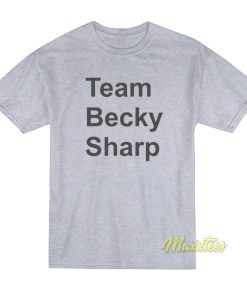 Team Becky Sharp T-Shirt Team Becky Sharp T-Shirt