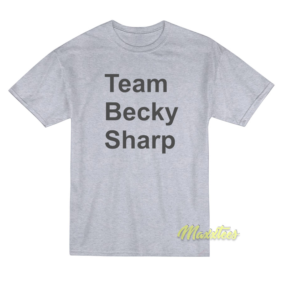Team Becky Sharp T-Shirt Team Becky Sharp T-Shirt