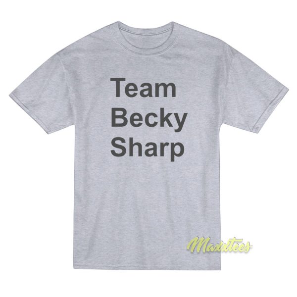 Team Becky Sharp T-Shirt Team Becky Sharp T-Shirt