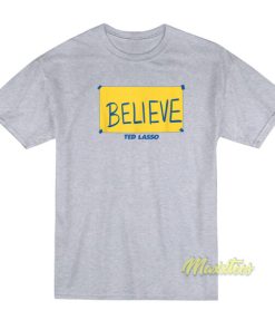 Ted Lasso Believe T-Shirt