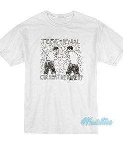 Teen Of Denial Car Seat Headrest T-Shirt