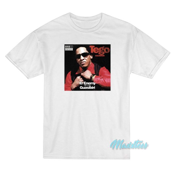 Tego Calderon El Enemy De Los Guasibiri T-Shirt Tego Calderon El Enemy De Los Guasibiri T-Shirt