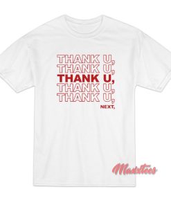 Thank U Next Ariana Grande T-Shirt Thank U Next Ariana Grande T-Shirt