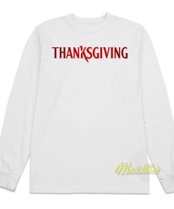 Thanksgiving Movie 2023 Long Sleeve Shirt Thanksgiving Movie 2023 Long Sleeve Shirt