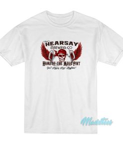 That’s Hearsay Brewing Co Home Of The Mega Pint T-Shirt That’s Hearsay Brewing Co Home Of The Mega Pint T-Shirt