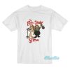 The Bob And Jerry Show T-Shirt