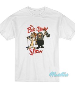 The Bob And Jerry Show T-Shirt The Bob And Jerry Show T-Shirt