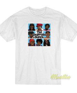 The Chappelle Bunch T-Shirt The Chappelle Bunch T-Shirt