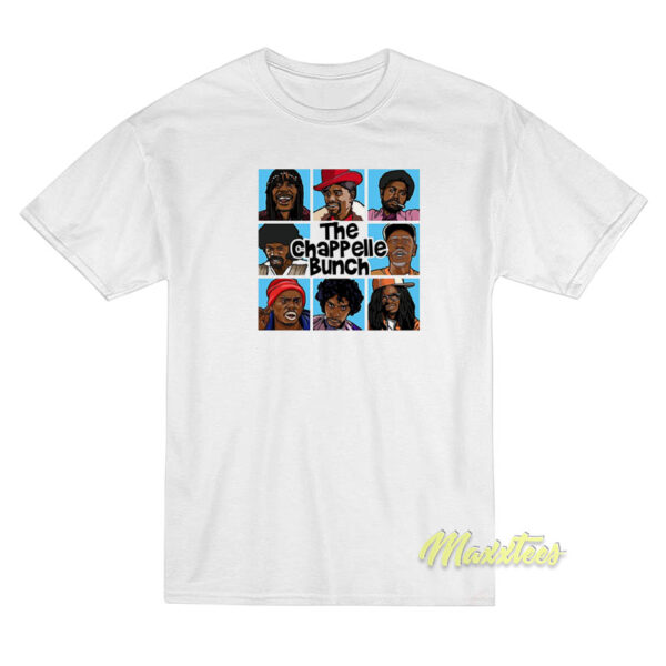 The Chappelle Bunch T-Shirt The Chappelle Bunch T-Shirt