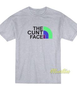 The Cunt Face T-Shirt 2 The Cunt Face T Shirt 3