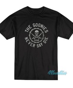 The Goonies Never Say Die T Shirt 1