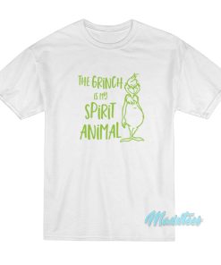 The Grinch Is My Spirit Animal T-Shirt The Grinch Is My Spirit Animal T-Shirt