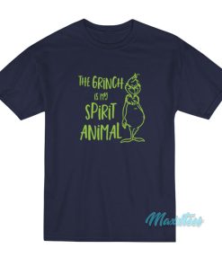The Grinch Is My Spirit Animal T-Shirt
