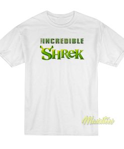 The Incredible Shrek T-Shirt The Incredible Shrek T-Shirt