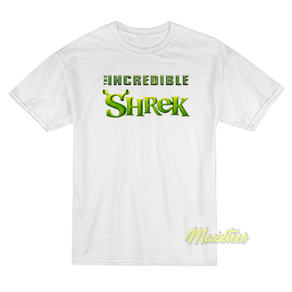 The Incredible Shrek T-Shirt The Incredible Shrek T-Shirt