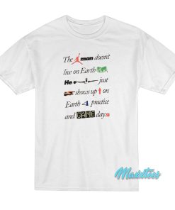 The Jump Man Doesn’t Live on Earth T-Shirt The Jump Man Doesn’t Live on Earth T-Shirt
