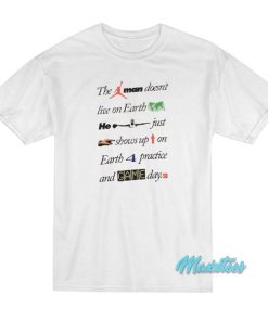 The Jump Man Doesn’t Live on Earth T-Shirt