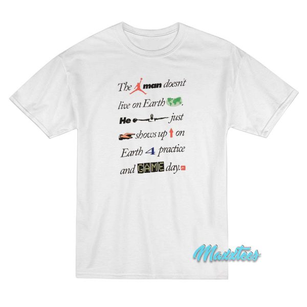 The Jump Man Doesn’t Live on Earth T-Shirt The Jump Man Doesn’t Live on Earth T-Shirt