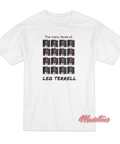 The Many Faces Of Leo Terrell T Shirt 1