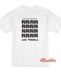The Many Faces Of Leo Terrell T Shirt 2