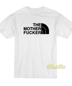 The Mother Fucker Unisex T-Shirt The Mother Fucker Unisex T-Shirt