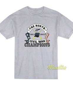 The North 1861 1865 Civil War Champions T-Shirt The North 1861 1865 Civil War Champions T-Shirt