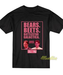 The Office Bears Beets Battlestar Galactica T-Shirt 2 The Office Bears Beets Battlestar Galactica T Shirt 3