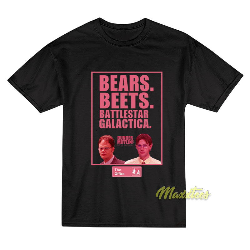 The Office Bears Beets Battlestar Galactica T-Shirt The Office Bears Beets Battlestar Galactica T-Shirt