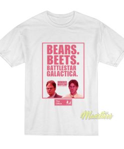 The Office Bears Beets Battlestar Galactica T-Shirt 3 The Office Bears Beets Battlestar Galactica T Shirt 4