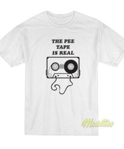 The Pee Tape Is Real Funny T-Shirt