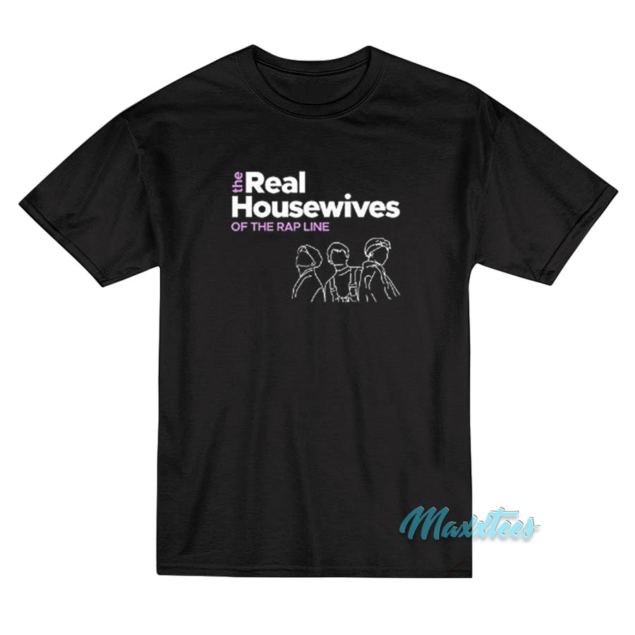 The Real Housewives Of The Rap Line T-Shirt The Real Housewives Of The Rap Line T-Shirt
