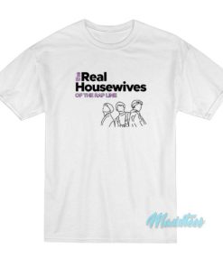 The Real Housewives Of The Rap Line T-Shirt 2 The Real Housewives Of The Rap Line T Shirt 3