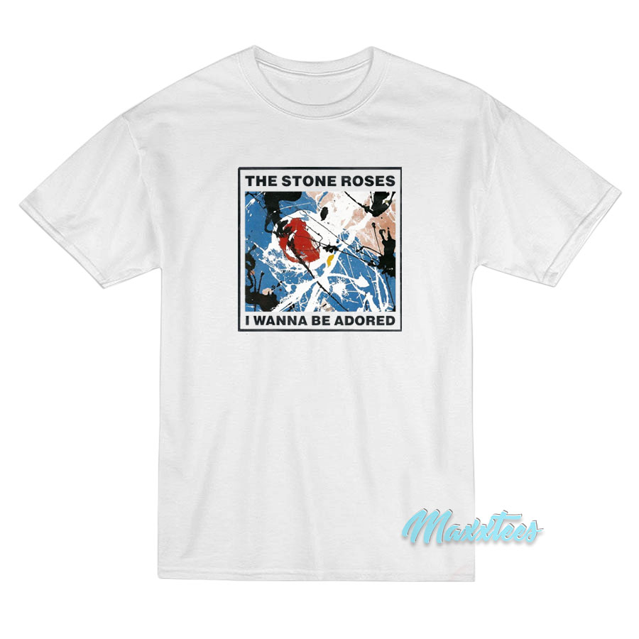 The Stone Roses I Wanna Be Adored T-Shirt The Stone Roses I Wanna Be Adored T-Shirt