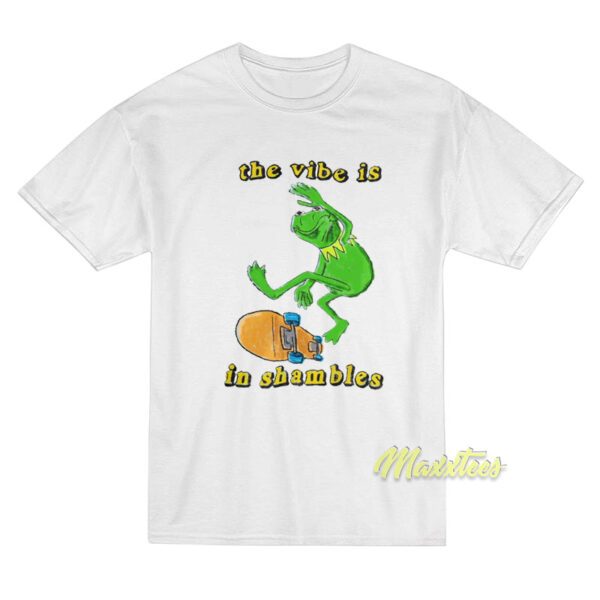 The Vibes Is In Shambles T-Shirt The Vibes Is In Shambles T-Shirt