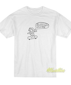 The World Is A Beautiful Place T-Shirt 1 The World Is A Beautiful Place T Shirt 2