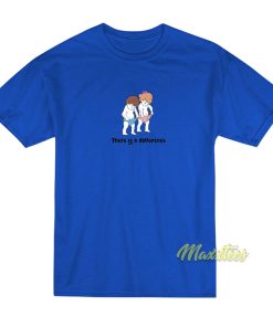 There Is A Difference T-Shirt There Is A Difference T-Shirt