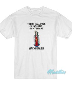 There Is Always Sunshine In My Heart Wacko Maria T-Shirt 2 There Is Always Sunshine In My Heart Wacko Maria T Shirt 3