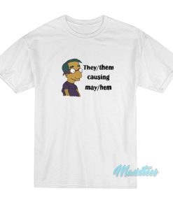 They Them Causing May Hem T-Shirt They Them Causing May Hem T-Shirt
