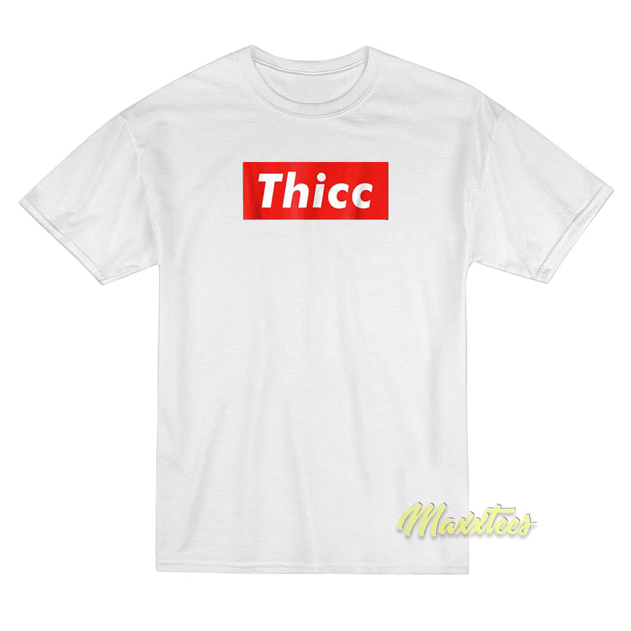 Thicc Booty Funny T-Shirt Thicc Booty Funny T-Shirt