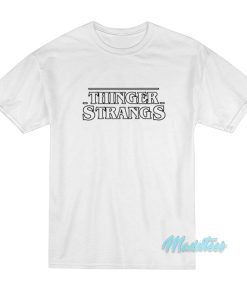 Thinger Strangs Stranger Things T-Shirt