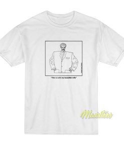This Is Naht My Beautiful Wife T-Shirt This Is Naht My Beautiful Wife T-Shirt